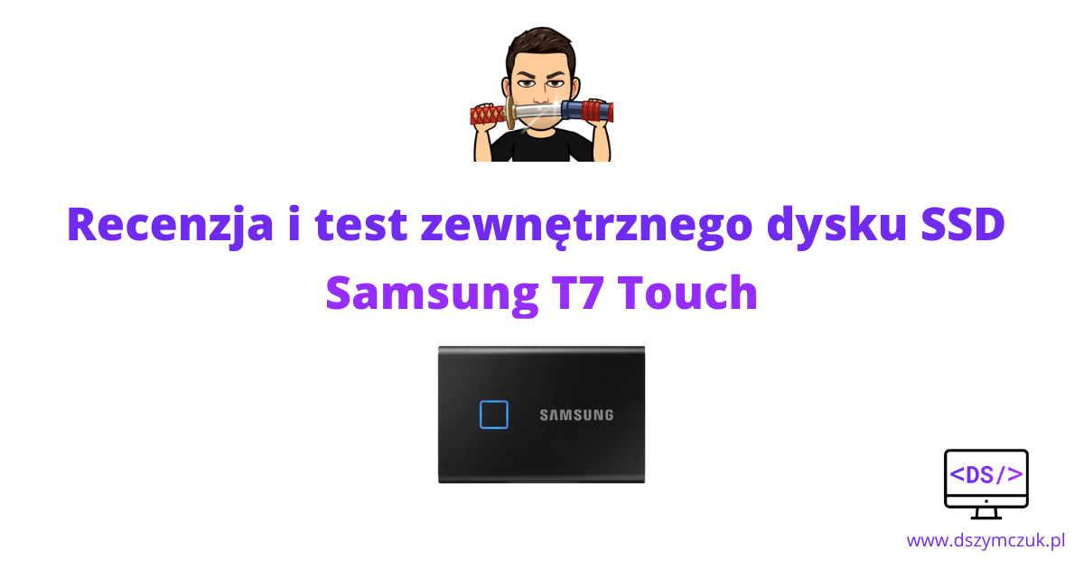 Recenzja i test zewnętrznego dysku SSD Samsung T7 Touch