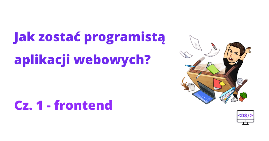 Jak zostać programistą aplikacji webowych? Cz. 1 – frontend