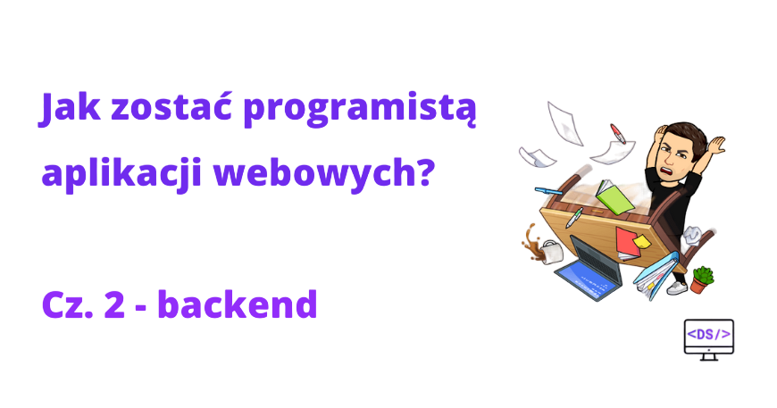 Jak zostać programistą aplikacji webowych? Cz. 2 – backend